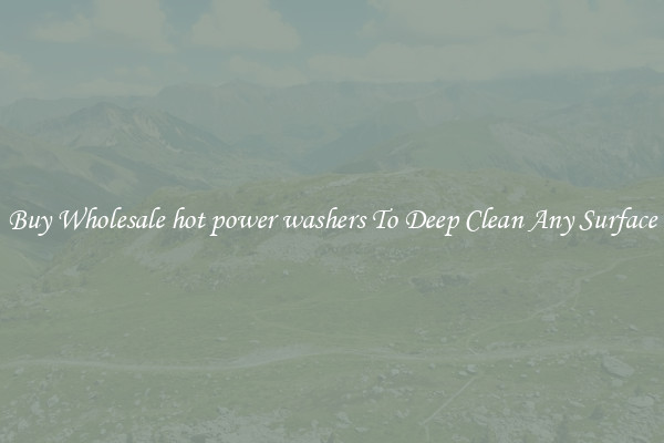 Buy Wholesale hot power washers To Deep Clean Any Surface