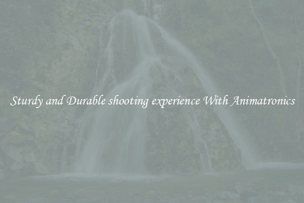 Sturdy and Durable shooting experience With Animatronics