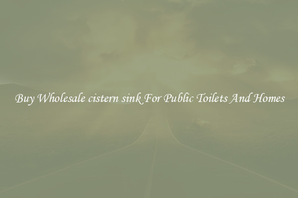 Buy Wholesale cistern sink For Public Toilets And Homes