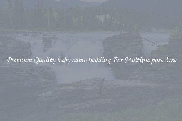 Premium Quality baby camo bedding For Multipurpose Use