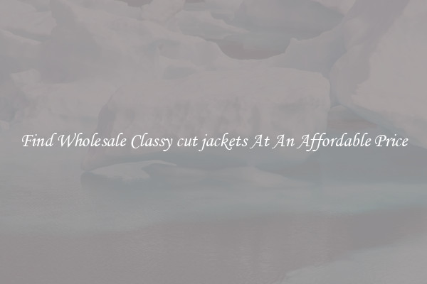 Find Wholesale Classy cut jackets At An Affordable Price