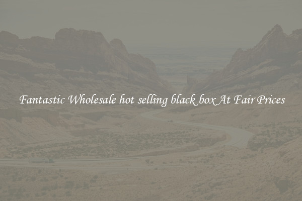 Fantastic Wholesale hot selling black box At Fair Prices