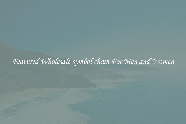 Featured Wholesale symbol chain For Men and Women