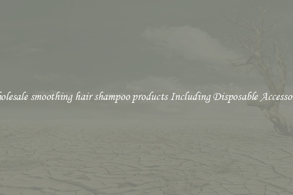 Wholesale smoothing hair shampoo products Including Disposable Accessories 