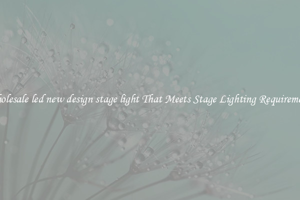 Wholesale led new design stage light That Meets Stage Lighting Requirements