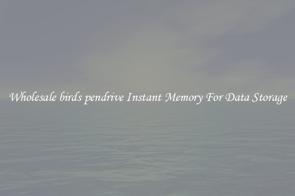 Wholesale birds pendrive Instant Memory For Data Storage