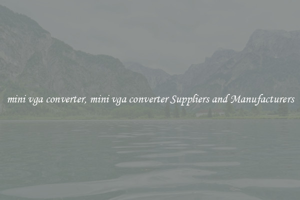 mini vga converter, mini vga converter Suppliers and Manufacturers