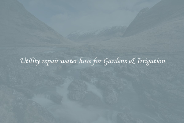 Utility repair water hose for Gardens & Irrigation