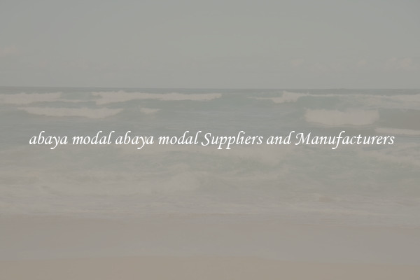 abaya modal abaya modal Suppliers and Manufacturers
