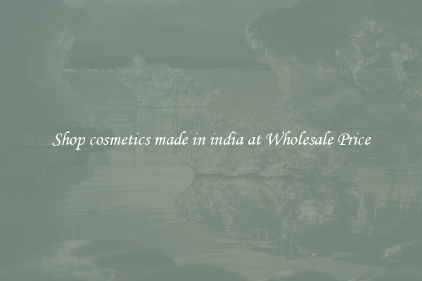 Shop cosmetics made in india at Wholesale Price