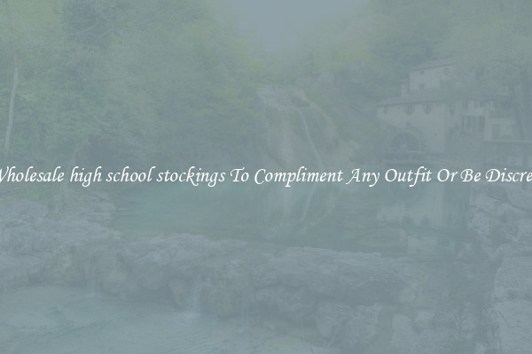 Wholesale high school stockings To Compliment Any Outfit Or Be Discreet