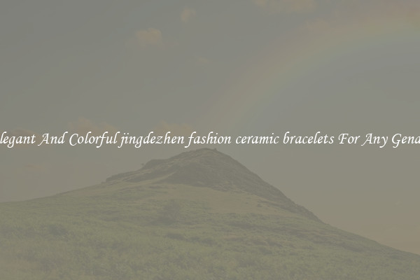 Elegant And Colorful jingdezhen fashion ceramic bracelets For Any Gender