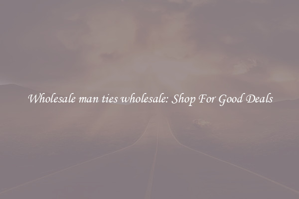 Wholesale man ties wholesale: Shop For Good Deals