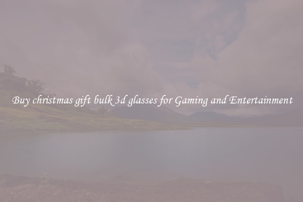 Buy christmas gift bulk 3d glasses for Gaming and Entertainment