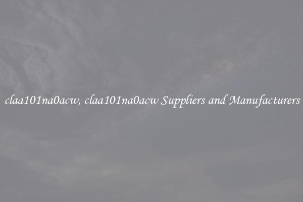 claa101na0acw, claa101na0acw Suppliers and Manufacturers