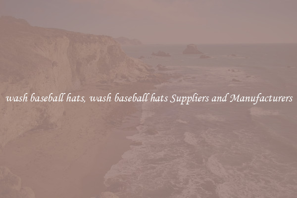 wash baseball hats, wash baseball hats Suppliers and Manufacturers