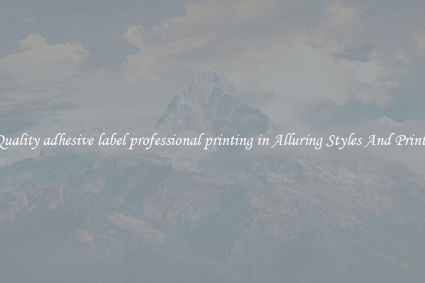 Quality adhesive label professional printing in Alluring Styles And Prints